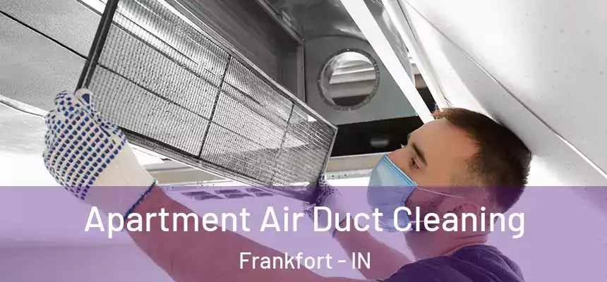  Apartment Air Duct Cleaning Frankfort - IN